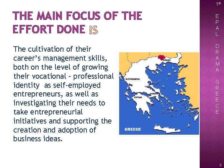 1 st THE MAIN FOCUS OF THE EFFORT DONE The cultivation of their career’s