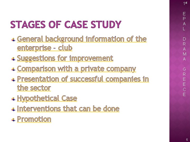 1 st STAGES OF CASE STUDY General background information of the enterprise - club
