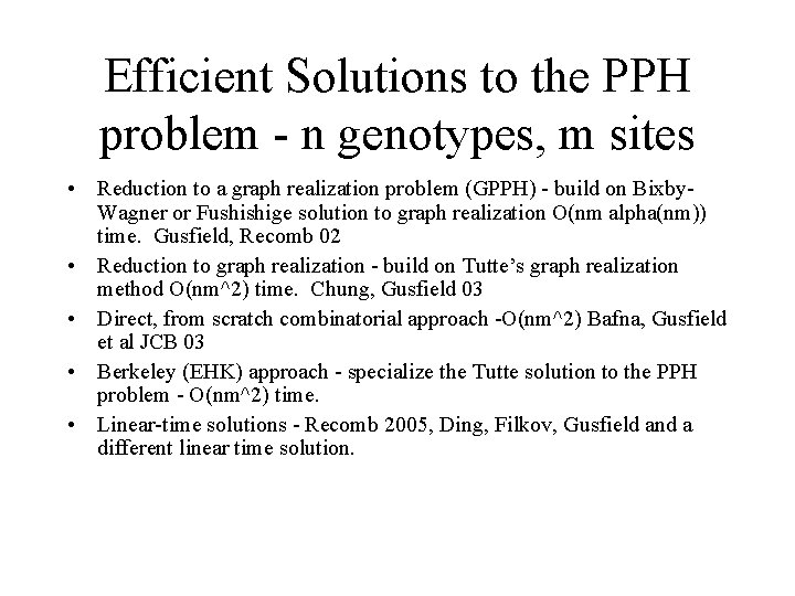Efficient Solutions to the PPH problem - n genotypes, m sites • Reduction to