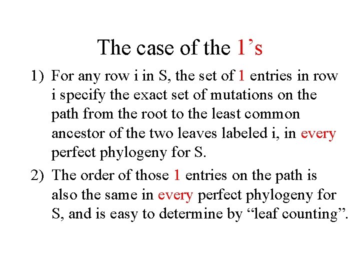 The case of the 1’s 1) For any row i in S, the set