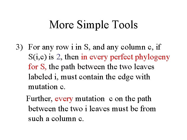 More Simple Tools 3) For any row i in S, and any column c,