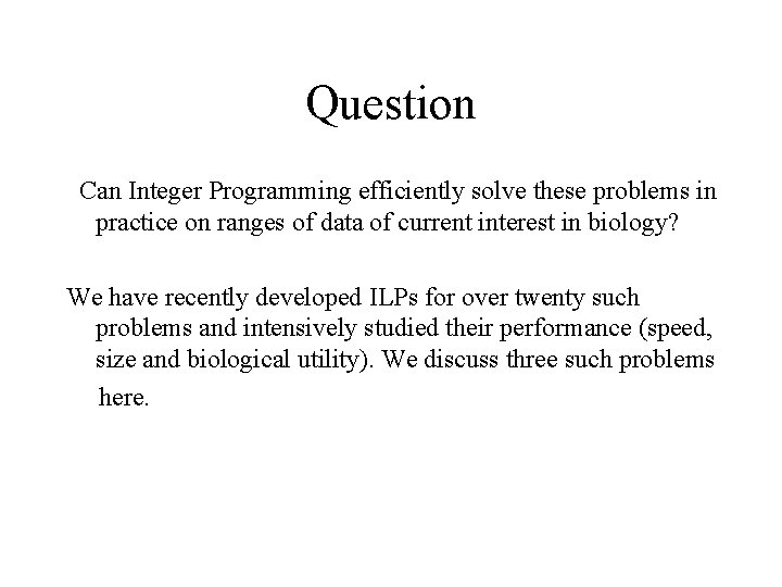 Question Can Integer Programming efficiently solve these problems in practice on ranges of data