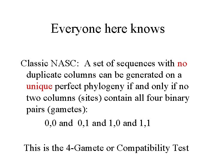 Everyone here knows Classic NASC: A set of sequences with no duplicate columns can