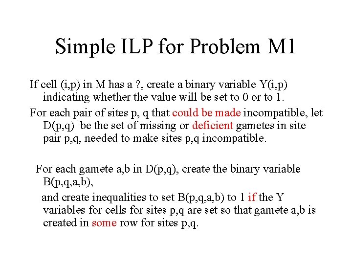 Simple ILP for Problem M 1 If cell (i, p) in M has a