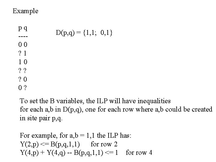 Example pq ---00 ? 1 10 ? ? ? 0 0? D(p, q) =