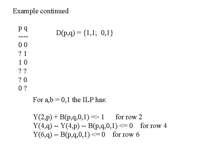 Example continued pq ---00 ? 1 10 ? ? ? 0 0? D(p, q)