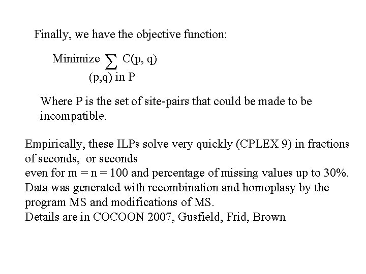 Finally, we have the objective function: S (p, q) in P Minimize C(p, q)