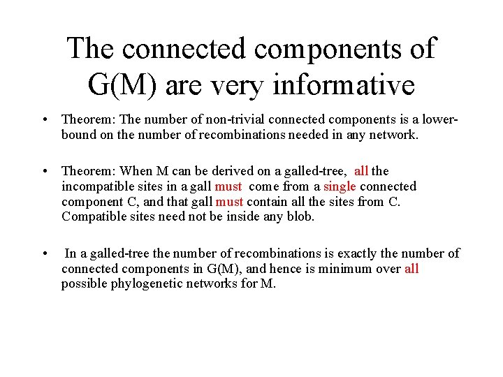 The connected components of G(M) are very informative • Theorem: The number of non-trivial