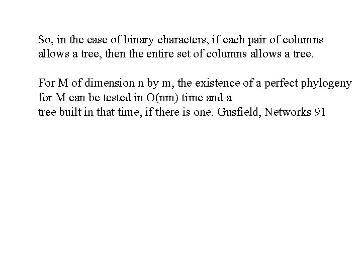 So, in the case of binary characters, if each pair of columns allows a