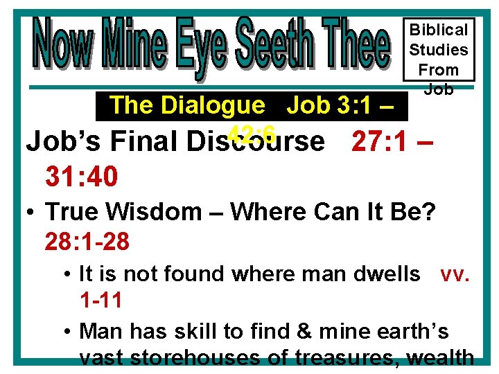 Biblical Studies From Job The Dialogue Job 3: 1 – 42: 6 Job’s Final