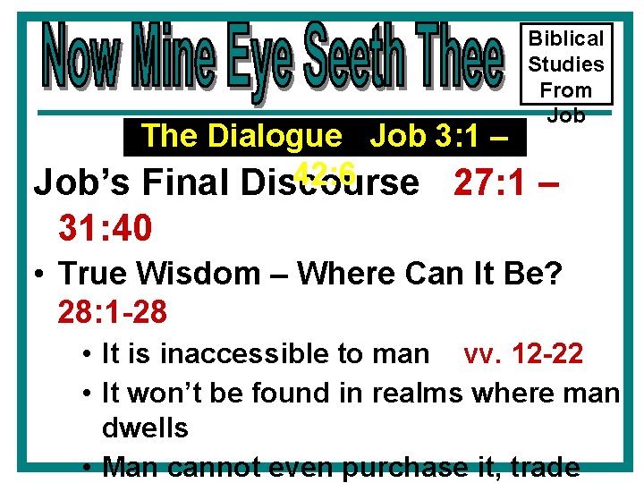 Biblical Studies From Job The Dialogue Job 3: 1 – 42: 6 Job’s Final