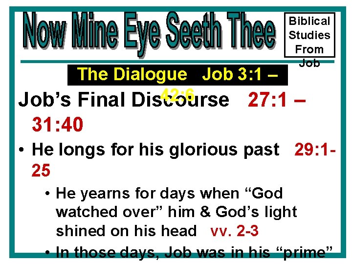 Biblical Studies From Job The Dialogue Job 3: 1 – 42: 6 Job’s Final