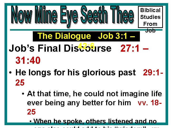 Biblical Studies From Job The Dialogue Job 3: 1 – 42: 6 Job’s Final