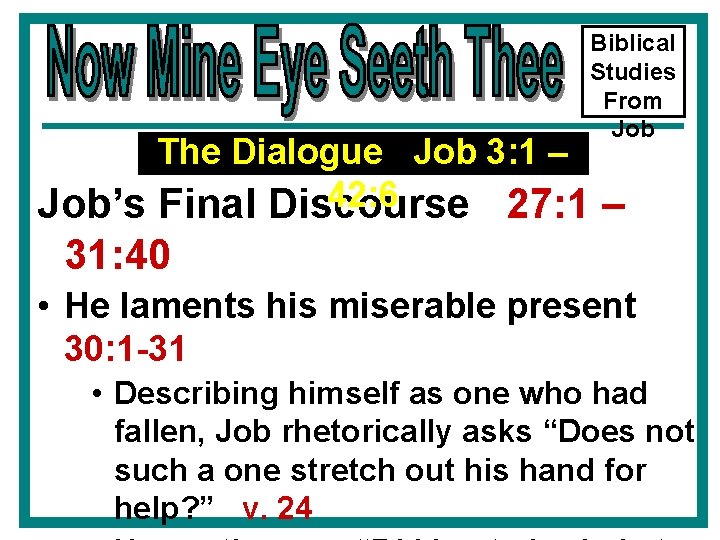 Biblical Studies From Job The Dialogue Job 3: 1 – 42: 6 Job’s Final