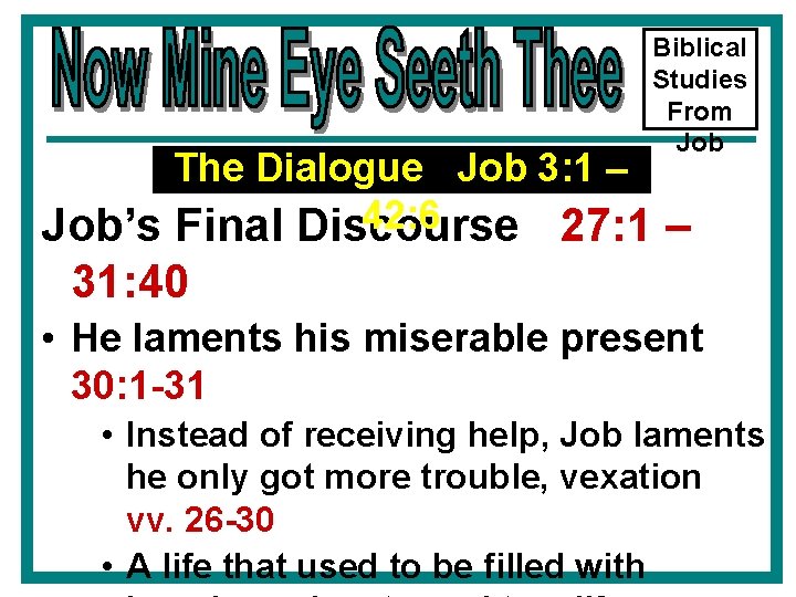 Biblical Studies From Job The Dialogue Job 3: 1 – 42: 6 Job’s Final