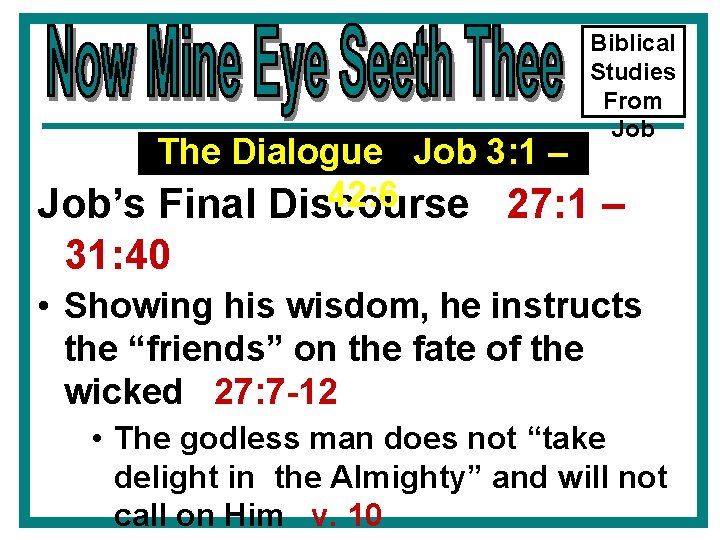 Biblical Studies From Job The Dialogue Job 3: 1 – 42: 6 Job’s Final