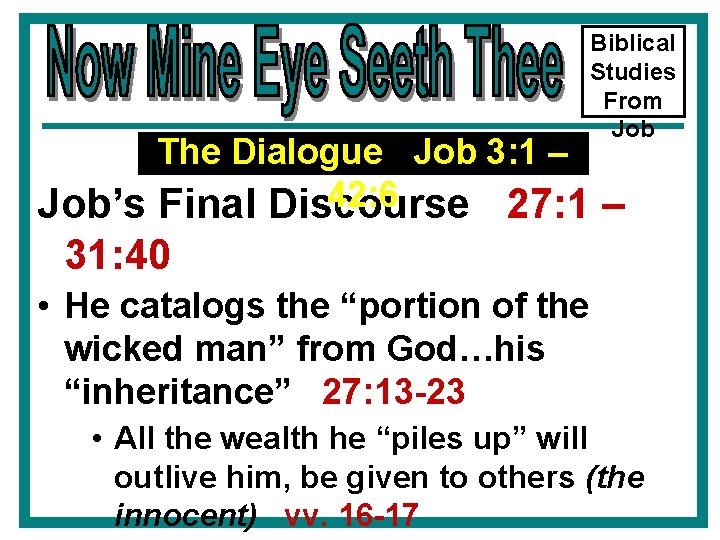 Biblical Studies From Job The Dialogue Job 3: 1 – 42: 6 Job’s Final