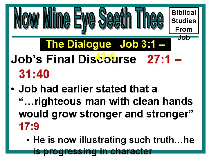 Biblical Studies From Job The Dialogue Job 3: 1 – 42: 6 Job’s Final