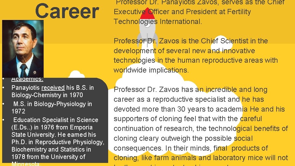 Career Professor Dr. Panayiotis Zavos, serves as the Chief Executive Officer and President at