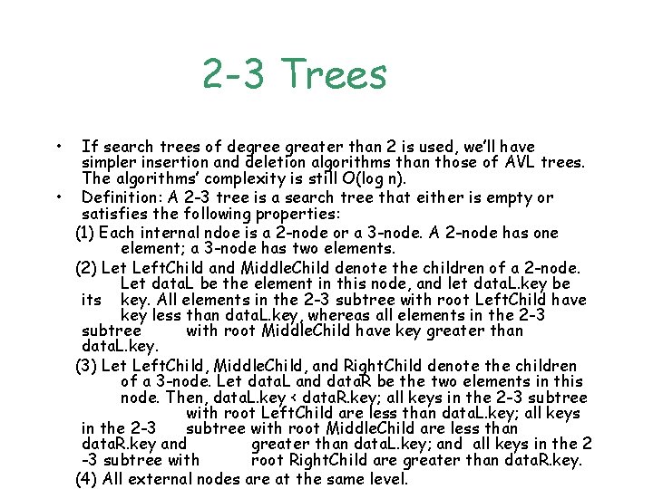 2 -3 Trees • If search trees of degree greater than 2 is used,