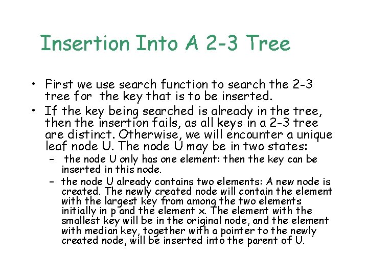 Insertion Into A 2 -3 Tree • First we use search function to search