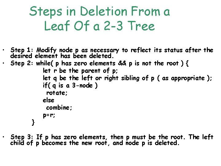 Steps in Deletion From a Leaf Of a 2 -3 Tree • Step 1: