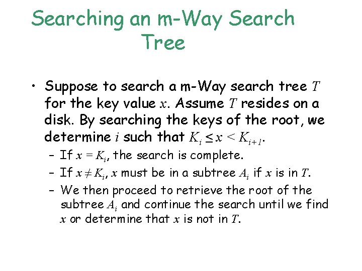 Searching an m-Way Search Tree • Suppose to search a m-Way search tree T