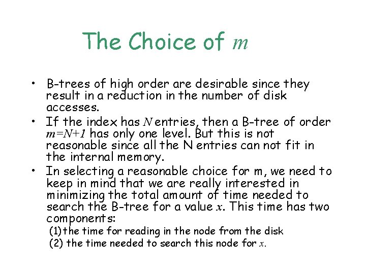 The Choice of m • B-trees of high order are desirable since they result