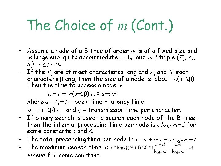 The Choice of m (Cont. ) • Assume a node of a B-tree of
