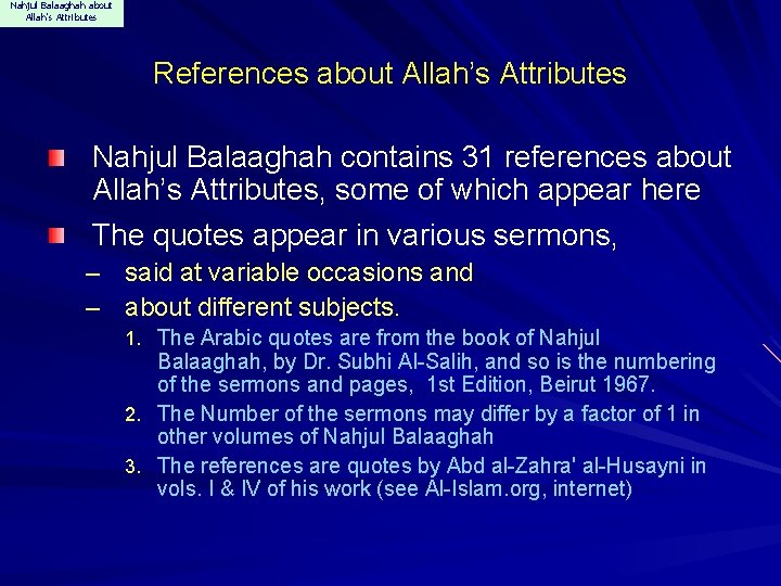 Nahjul Balaaghah about Allah's Attributes References about Allah’s Attributes Nahjul Balaaghah contains 31 references