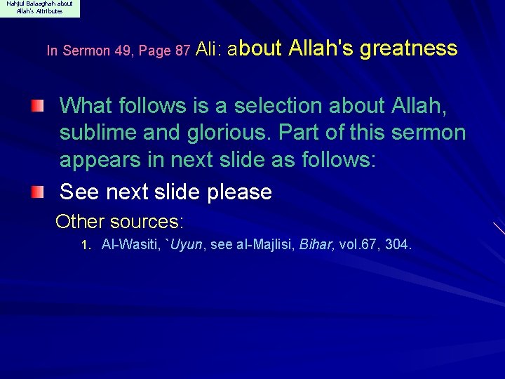 Nahjul Balaaghah about Allah's Attributes In Sermon 49, Page 87 Ali: about Allah's greatness