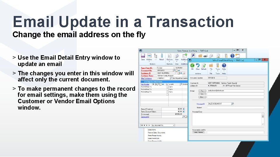 Email Update in a Transaction Change the email address on the fly > Use