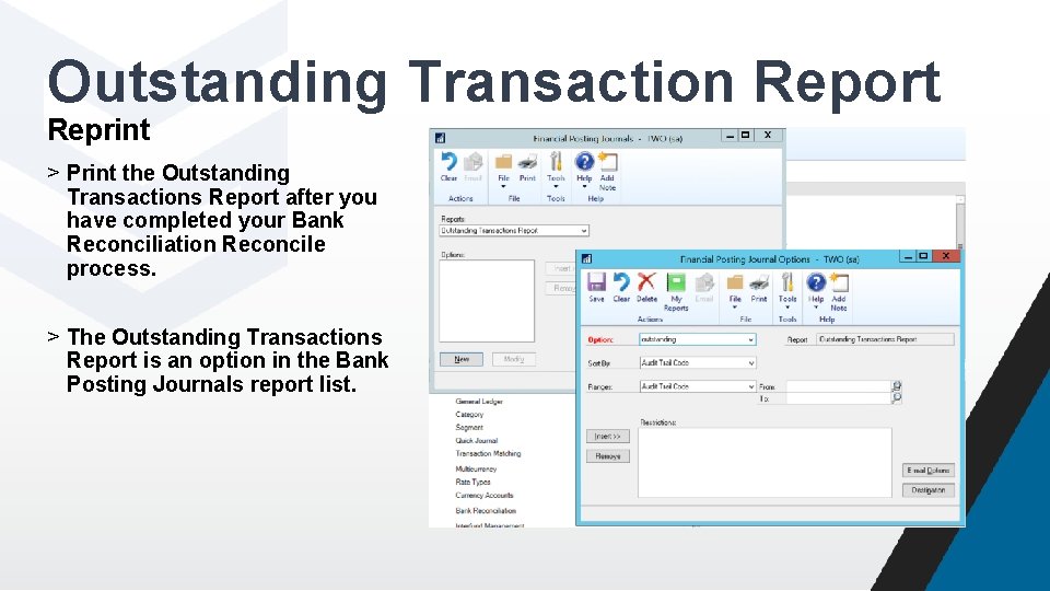 Outstanding Transaction Report Reprint > Print the Outstanding Transactions Report after you have completed