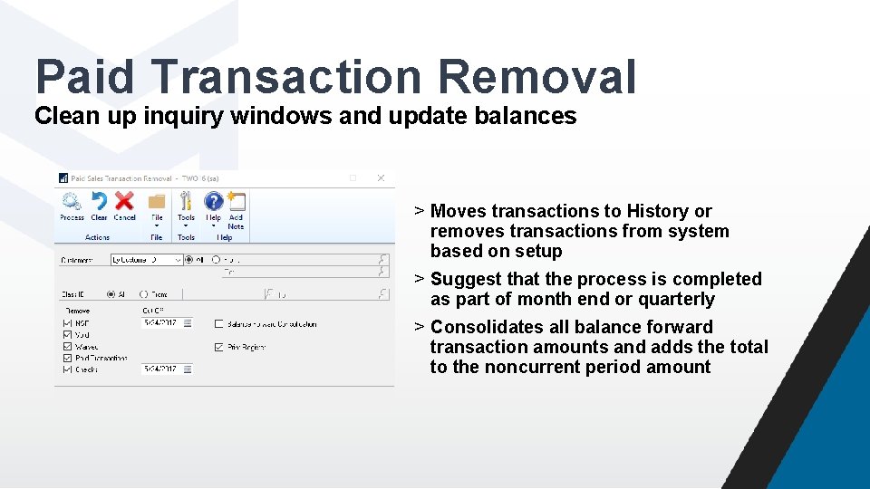 Paid Transaction Removal Clean up inquiry windows and update balances > Moves transactions to