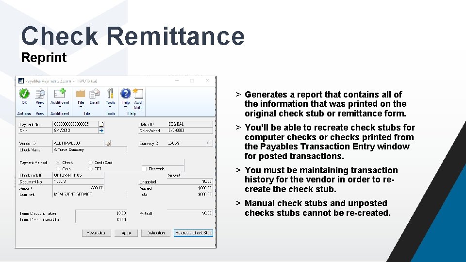 Check Remittance Reprint > Generates a report that contains all of the information that