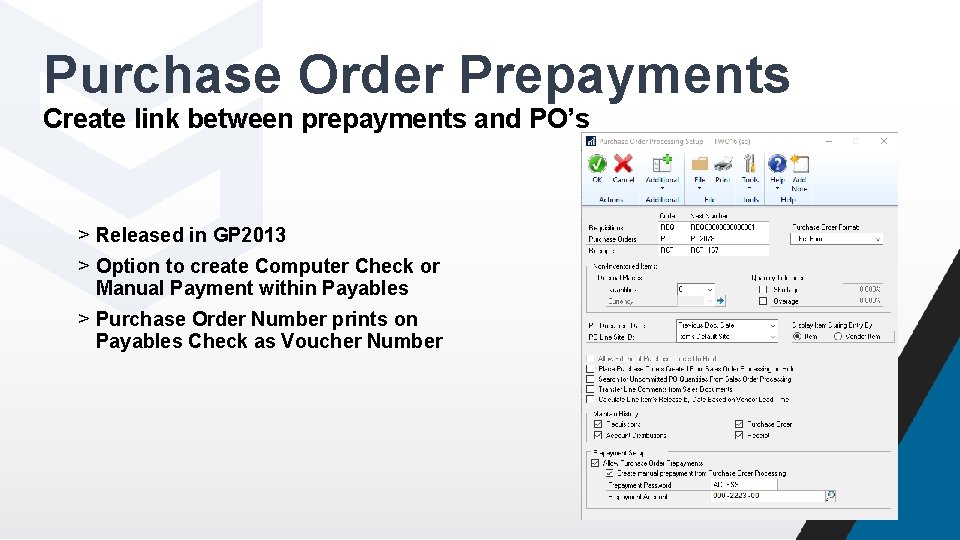 Purchase Order Prepayments Create link between prepayments and PO’s > Released in GP 2013