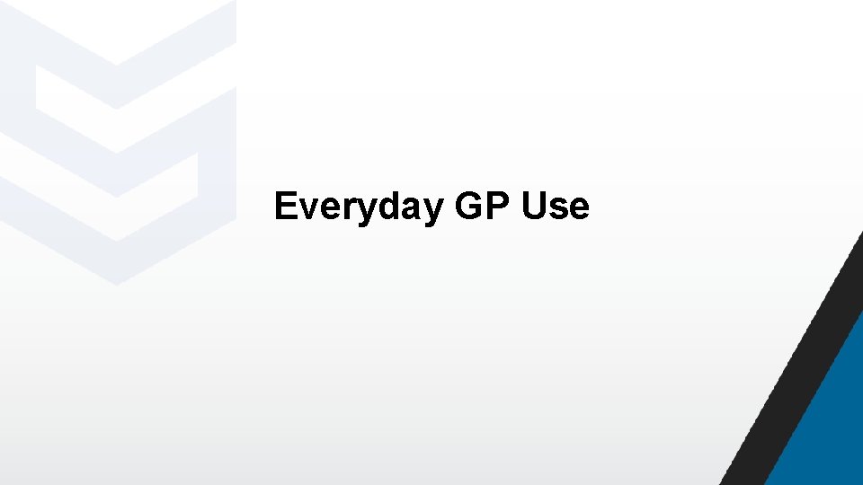 Everyday GP Use 