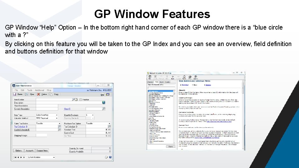 GP Window Features GP Window “Help” Option – In the bottom right hand corner