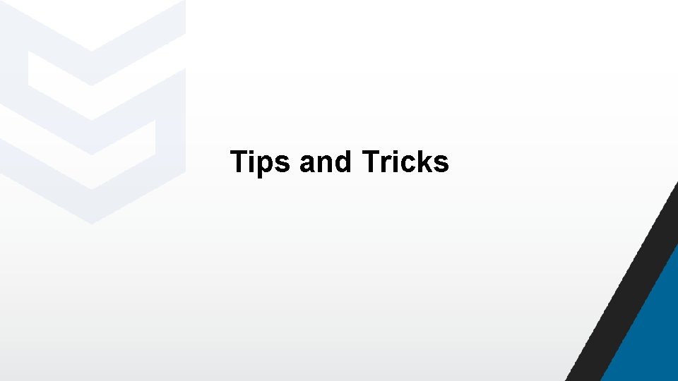 Tips and Tricks 