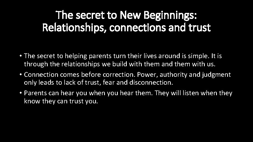 The secret to New Beginnings: Relationships, connections and trust • The secret to helping The secret to New Beginnings: Relationships, connections and trust • The secret to helping