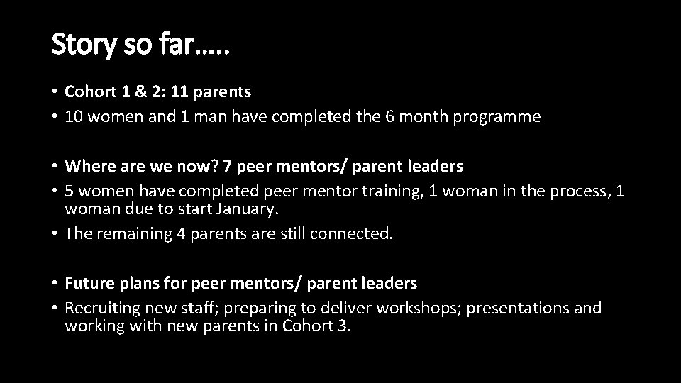 Story so far…. . • Cohort 1 & 2: 11 parents • 10 women Story so far…. . • Cohort 1 & 2: 11 parents • 10 women
