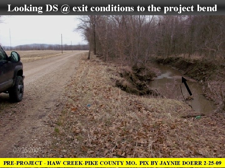 Looking DS @ exit conditions to the project bend PRE-PROJECT - HAW CREEK-PIKE COUNTY