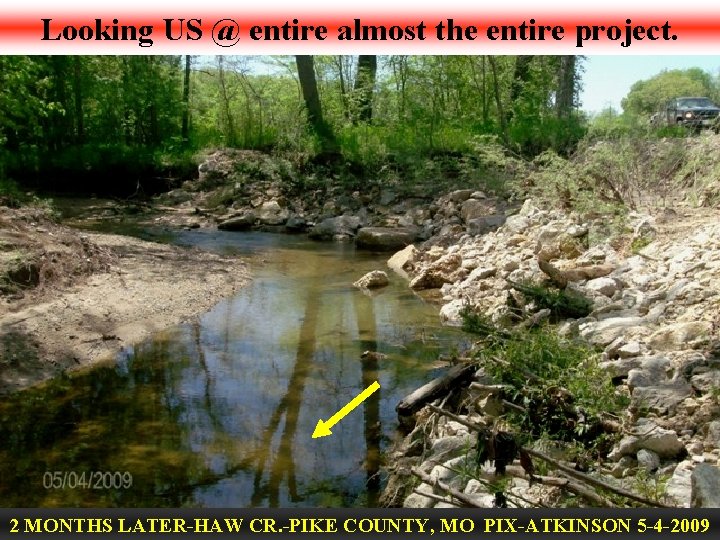 Looking US @ entire almost the entire project. 2 MONTHS LATER-HAW CR. -PIKE COUNTY,