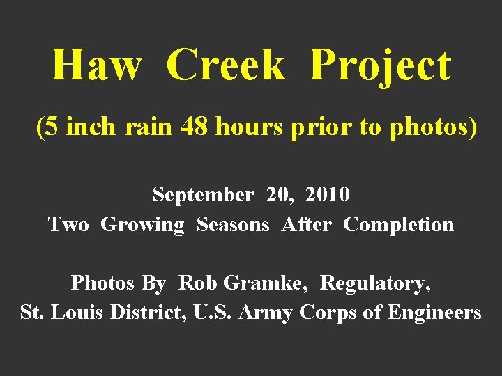 Haw Creek Project (5 inch rain 48 hours prior to photos) September 20, 2010