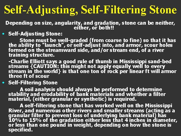 Self-Adjusting, Self-Filtering Stone Depending on size, angularity, and gradation, stone can be neither, or