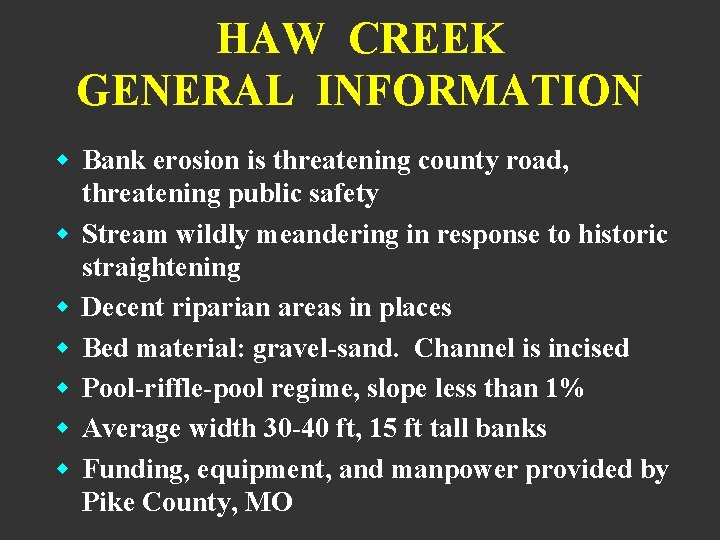 HAW CREEK GENERAL INFORMATION w Bank erosion is threatening county road, threatening public safety