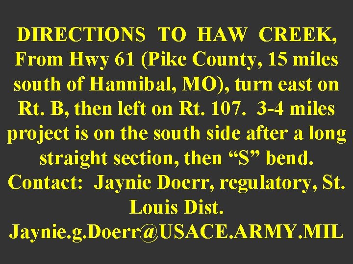 DIRECTIONS TO HAW CREEK, From Hwy 61 (Pike County, 15 miles south of Hannibal,