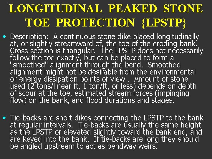 LONGITUDINAL PEAKED STONE TOE PROTECTION {LPSTP} w Description: A continuous stone dike placed longitudinally
