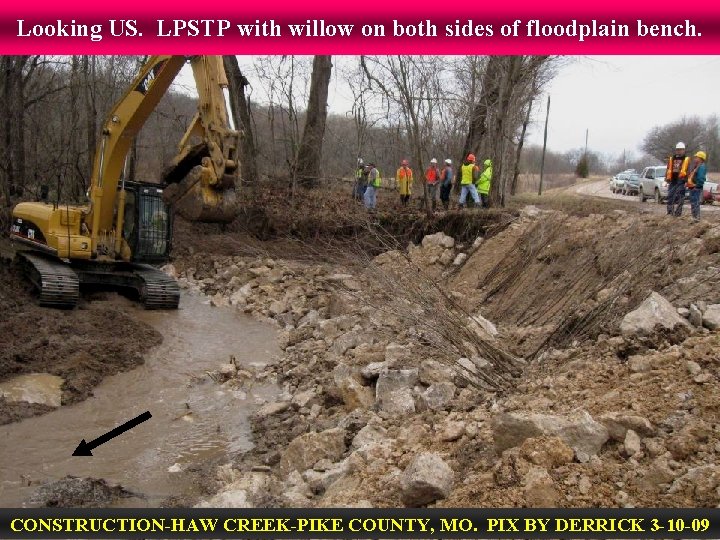 Looking US. LPSTP with willow on both sides of floodplain bench. CONSTRUCTION-HAW CREEK-PIKE COUNTY,