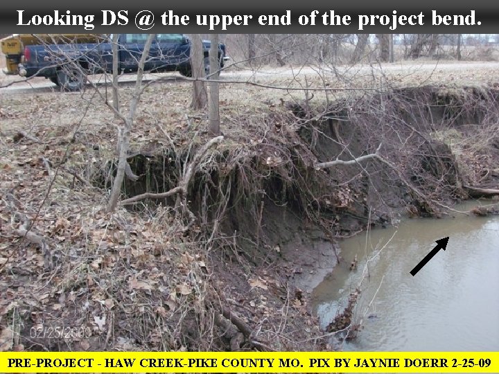 Looking DS @ the upper end of the project bend. PRE-PROJECT - HAW CREEK-PIKE